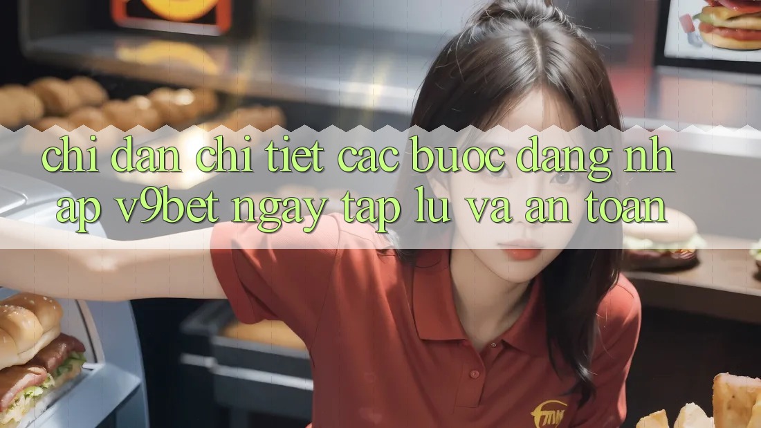 Chỉ dẫn Chi Tiết Các Bước Đăng Nhập V9bet Ngay tắp lự và An Toàn