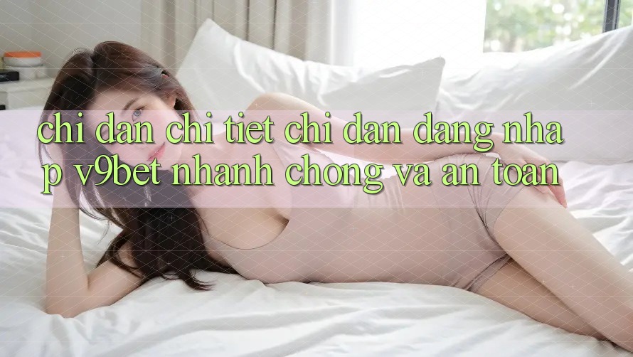 Chỉ dẫn Chi Tiết Chỉ dẫn Đăng Nhập V9bet Nhanh chóng và An Toàn