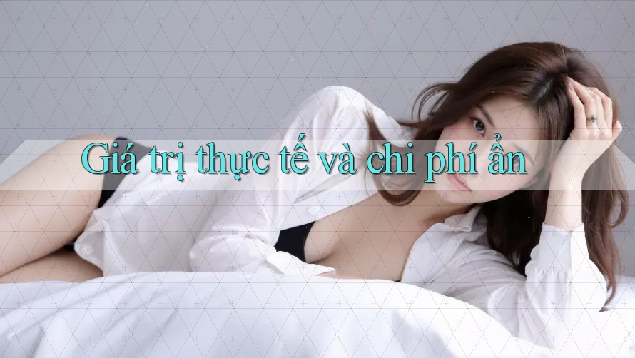 Giá trị thực tế và chi phí ẩn