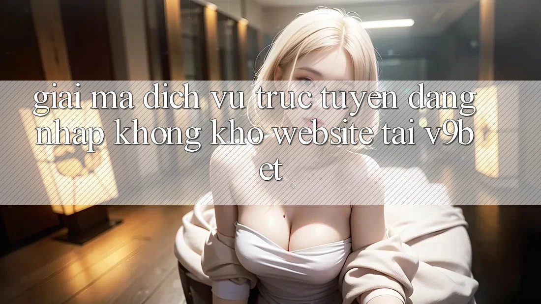 Giải Mã Dịch vụ trực tuyến “Đăng Nhập Không khó Website” Tại V9bet
