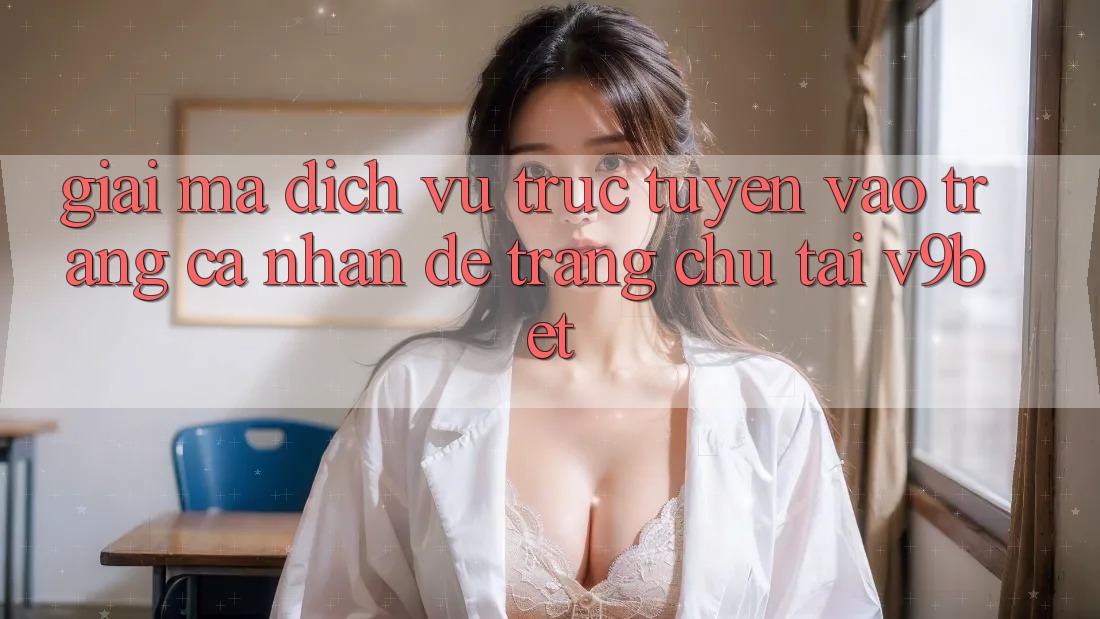 Giải Mã Dịch vụ trực tuyến “Vào trang cá nhân Dễ Trang chủ” Tại V9bet
