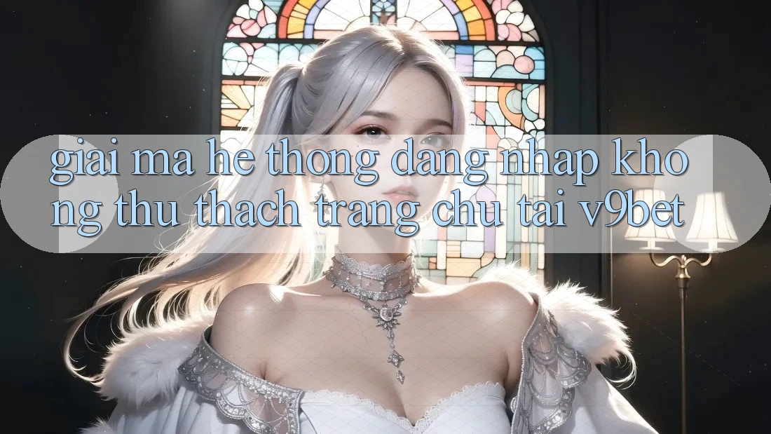 Giải Mã Hệ Thống “Đăng Nhập Không thử thách Trang chủ” Tại V9bet