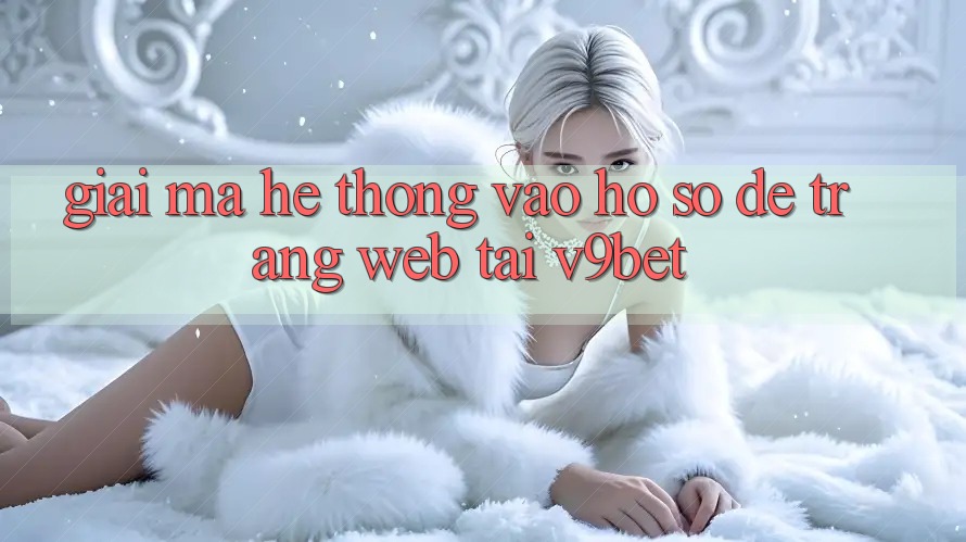 Giải Mã Hệ Thống “Vào hồ sơ Dễ Trang web” Tại V9bet