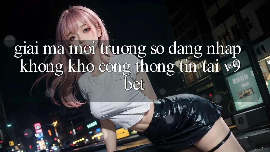 Giải Mã Môi trường số “Đăng Nhập Không khó Cổng thông tin” Tại V9bet