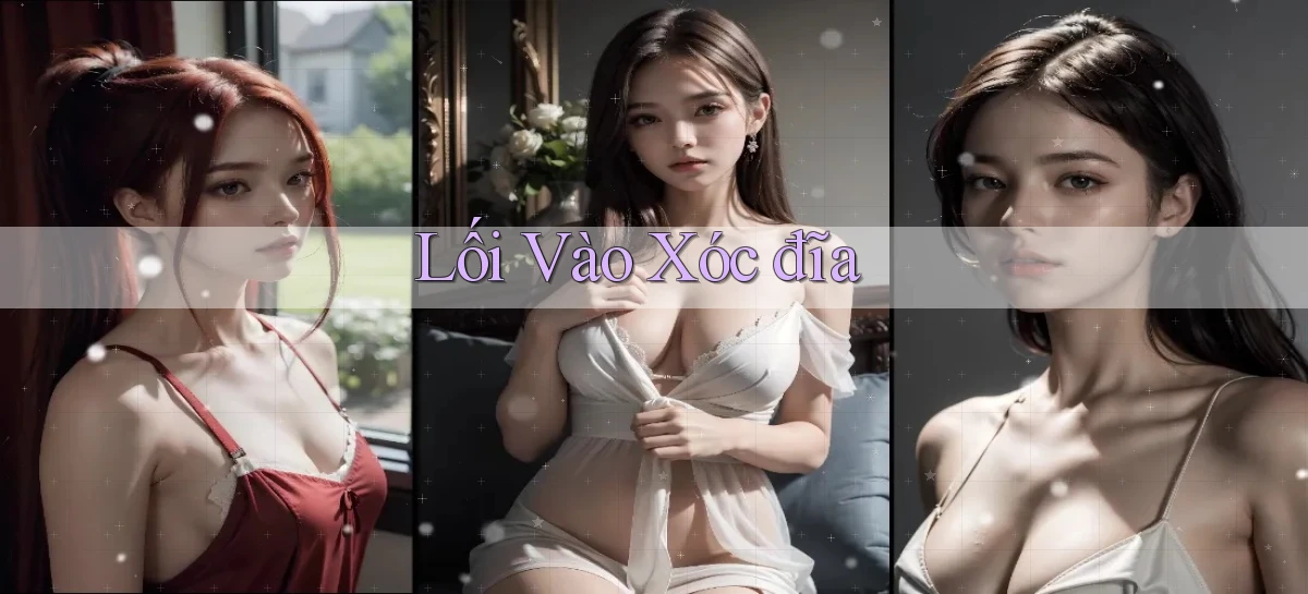 Lối vào Xóc đĩa