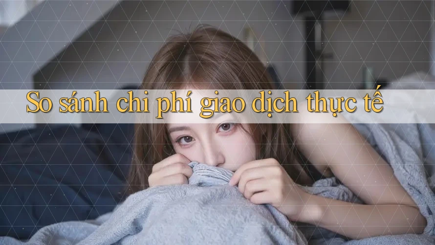 So sánh chi phí giao dịch thực tế