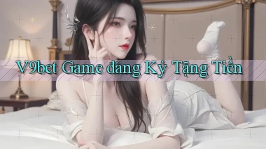 v9bet  game đăng ký tặng tiền