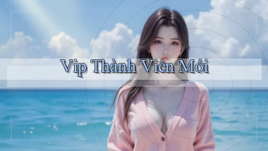 vip Thành viên mới